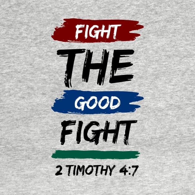 Fight the Good Fight | Christian Typography by All Things Gospel